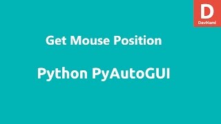 Python Pyautogui Get Mouse Position