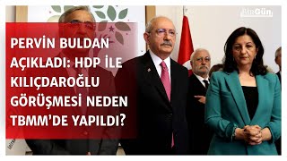 Pervin Buldan açıkladı: Kılıçdaroğlu-HDP görüşmesi neden TBMM’de yapıldı?