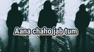 Aana chaho jab tum mere paas mein whatsapp status song | broken song | woopieworld
