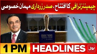 Champions Trophy Opening Match | BOL News Headlines at 1 PM | President Asif Zardari Special Guest