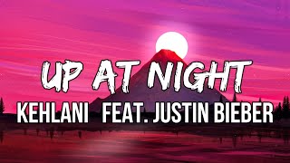 Kehlani - up at night (Lyrics) feat. justin bieber | You wonder why I love you