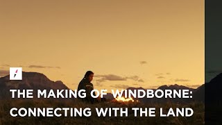 The Making of Windborne: Connecting with the Land