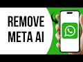 How to easily remove meta AI from WhatsApp on iPhone ?