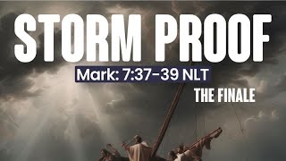 Storm Proof: THE FINALE - Pastor Curtiss Glenn