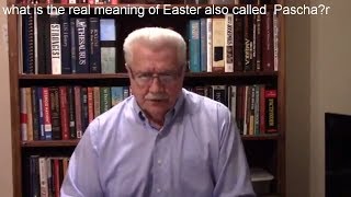 what is the real meaning of Easter also called  Pascha?