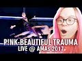 P!NK - BEAUTIFUL TRAUMA (AMAs 2017 LIVE PERFORMANCE REACTION) | Sisley Reacts