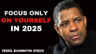 🚀 Master Your Focus in 2025 Transform Your Life by Focusing Only on Yourself Denzel Washington Style