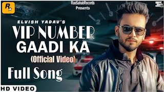 Vip Number Gaadi Ka I Full Song | ElvishYadav I Latest Haryanvi Song 2023