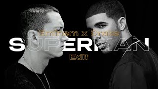 Drake x Eminem「Edit」- Superman [4K60]