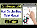 Cara Memperbaiki Opsi Buat Obrolan Baru Tidak Muncul Di TikTok ||  Fitur Obrolan Baru TikTok