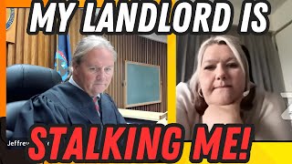 JUDGE MIDDLETON My Landlord Is STALKING ME! I NEED HELP!