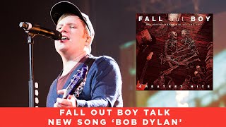 Fall Out Boy Talk New Song 'Bob Dylan' - News