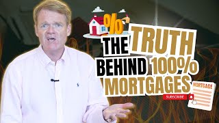 The Truth Behind 100% Mortgages | Property Investing For Beginners