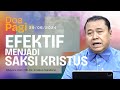 EFEKTIF MENJADI SAKSI KRISTUS | Doa Pagi | Pdt. Dr. Erastus Sabdono | 29 Juni 2024 | 05.00 WIB