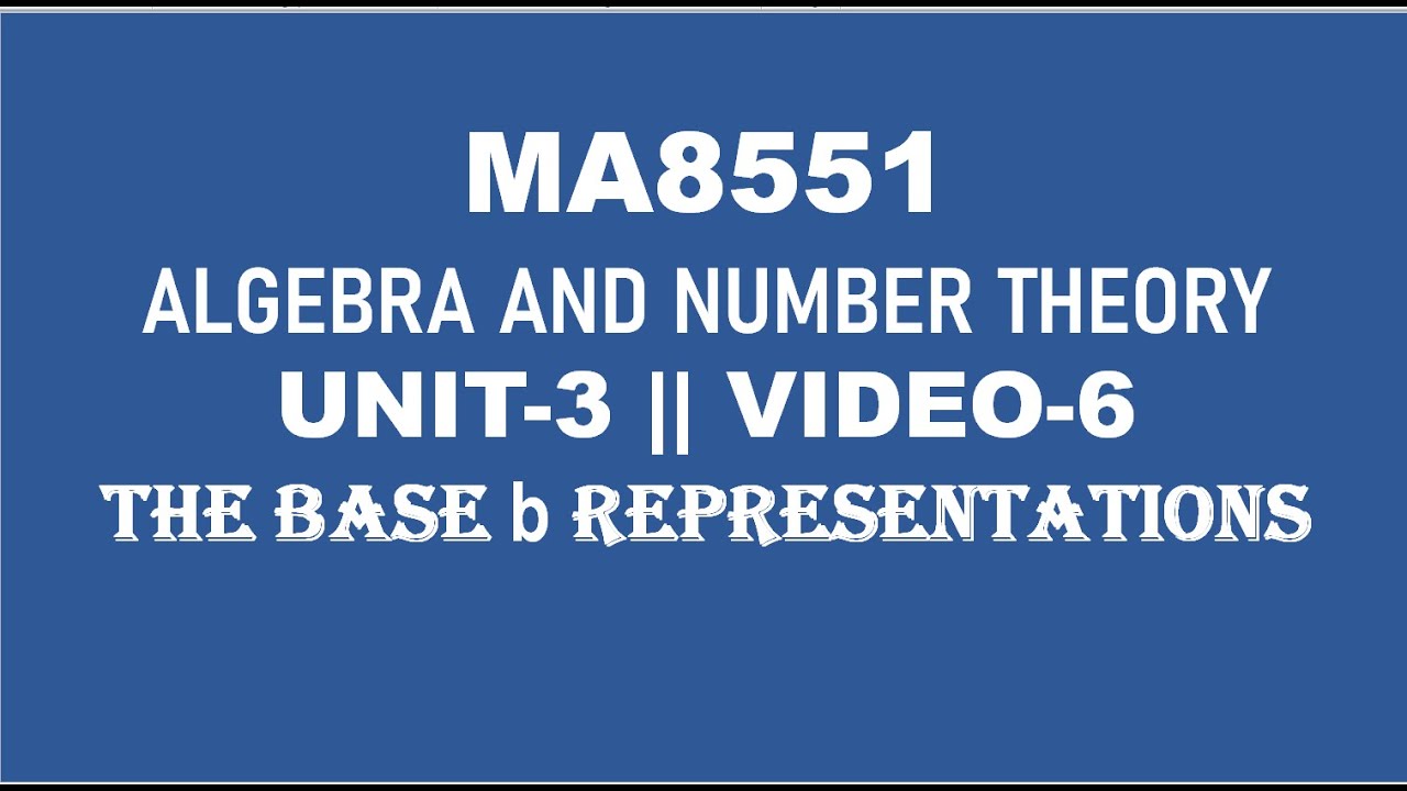 BASE B REPRESENTATION, ALGEBRA AND NUMBER THEORY UNIT-3, VIDEO-6, CSE ...