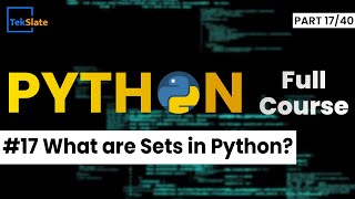 #17 What are Sets in Python - Explained With Example | Python Tutorial | TekSlate