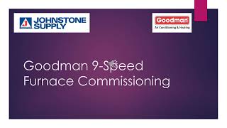Goodman 9 Speed Furnace Commissioning Video