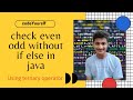 check even or odd without using if else in java | even odd using ternary operator in java | #cy