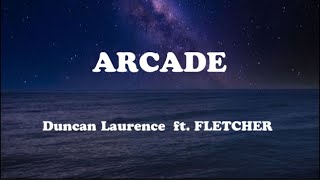 Duncan Laurence - Arcade (Lyrics)  ft. FLETCHER