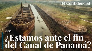 ¿Puede desaparecer realmente el Canal de Panamá? La sequía agota la gran obra marítima del siglo XX