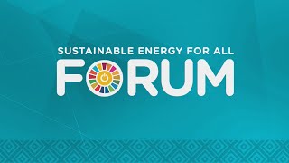 SEforALL Forum 2022 highlights - Kigali, Rwanda