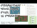 Organizing your game files in pygame; Objects & Games with Python Chapter 11 Video 5