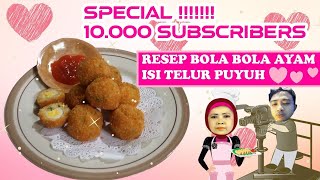 SPECIAL 10.000 SUBSCRIBER!!! RESEP BOLA BOLA AYAM ISI TELUR PUYUH