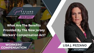 What Are The Benefits Provided By The New Jersey Workers’ Compensation Act?