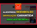 ESSA LEI GARANTE, no ALIEXPRESS, o seu REEMBOLSO ou DEVOLUÇÃO na sua COMPRA