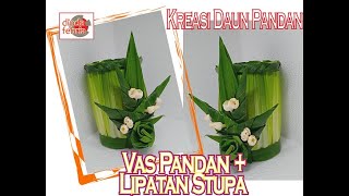 CARA MEMBUAT KREASI DAUN PANDAN Vas pandan dan lipatan stupa