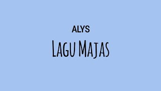 ALYS - Lagu Majas (Lirik Lagu)