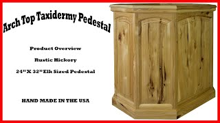 Arched Top Rustic Hickory Raised Panel Taxidermy Pedestal