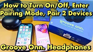 Groove Onn Headphones: How to Turn ON/OFF, Enter Paring Mode, Paring 2 Devices