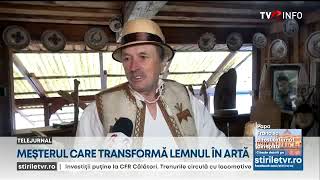 Gheorghe Popovici, meşterul care transformă lemnul în artă