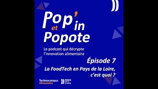 Pop'in et Popote - Le podcast du Technocampus Alimentation qui décrypte l'innovation alimentaire