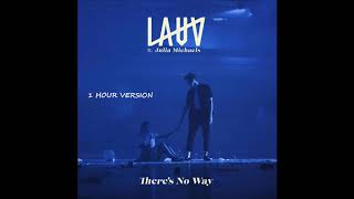 Lauv Ft Julia Michaels - Theres No Way 1 Hour Version