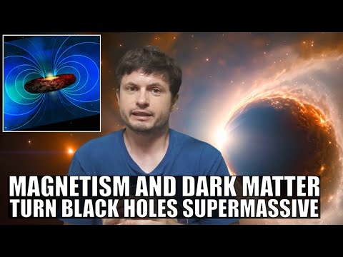 Powerful magnetism and dark matter linked to black holes becoming massive