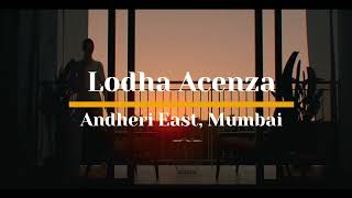 Lodha Acenza | Lodha Group | Luxury Residences | Project Walkthrough | Mumbai