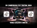 DJ CAMPURAN TIK TOK VIRAL 2024 JEDAG JEDUG FULL BASS TERBARU