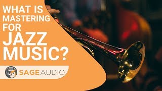 What is Mastering for Jazz Music