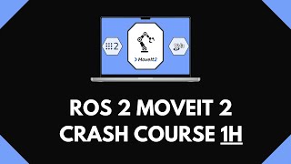 ROS 2 MoveIt 2 [1H Crash Course]