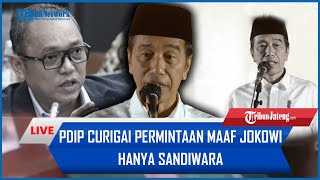 🔴PDIP Curigai Permintaan Maaf Jokowi Hanya Sandiwara, PKB Ingatkan Janji-janji yang Belum Terlaksana