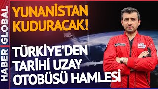 Yunanistan Bu Hamleyle Çılgına Dönecek! Türkiye'den Uzay Otobüsü Hamlesi