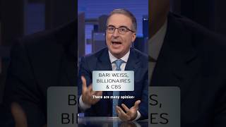 Bari Weiss, Billionaires & CBS #lastweektonight