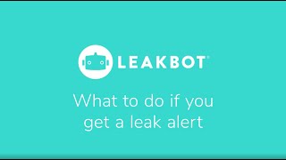 LeakBot What to do if you get a leak alert