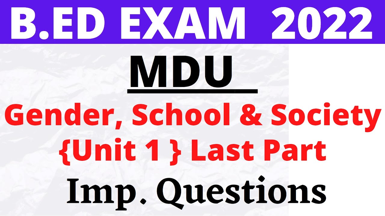 Gender School & Society Imp. Ques | MDU B.ED 2nd Year Exam 2022 - YouTube