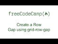 CSS Grid - Create a Row Gap using grid-row-gap - Free Code Camp