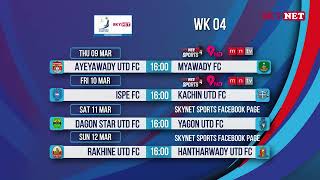 SKYNET ကနေကြည့်ရှုနိုင်တဲ့ Myanmar National League Week 4 ပွဲစဥ်များ