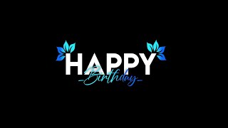 Happy Birthday Song Status - Happy Birthday Song, Happy Birthday Shayari Status, Black screen status