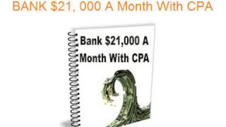 Make Money Online: BANK $21, 000 A Month With CPA